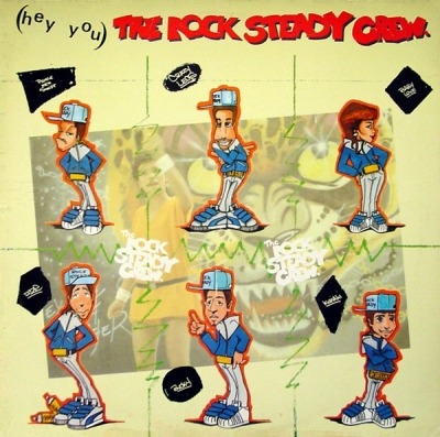 The Rock Steady Crew - (Hey You) The Rock Steady Crew (Singiel, Winyl, 12", 45 RPM, ℗ © 1983): oprawa graficzna przedniej okładki