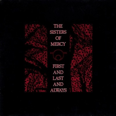 The Sisters Of Mercy - First And Last And Always (Album, 1985): oprawa graficzna przedniej okładki