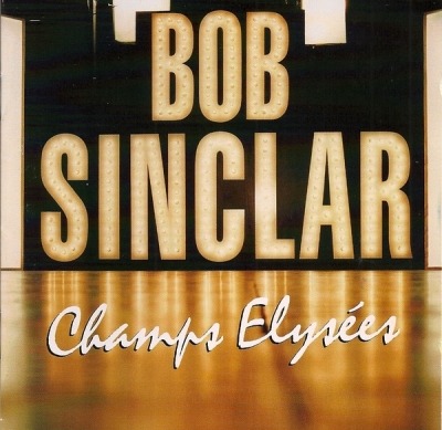 Bob Sinclar - Champs Elysées (Album, 2000): oprawa graficzna przedniej okładki