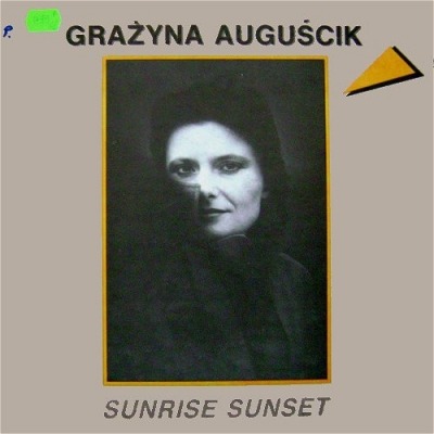 Sunrise Sunset - Grażyna Auguścik (Album, Winyl, LP, ℗ © 1988 Polska, Polskie Nagrania Muza #SX 2615) - przód główny