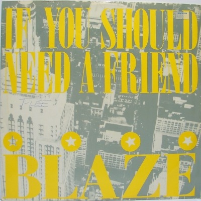 If You Should Need A Friend - Blaze (Singiel, Winyl, 12", 45 RPM, ℗ © 1987 Wielka Brytania, Debut #DEBTX 3032) - przód główny