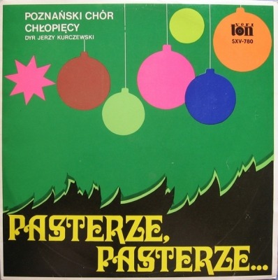Pasterze, Pasterze... - Poznański Chór Chłopięcy Dyr Jerzy Kurczewski (Winyl, LP, Album, Czerwone etykiety Polska, Veriton #SXV-780, SXV-780-P) - przód główny