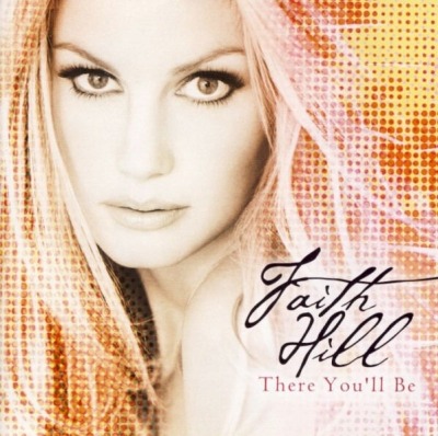 There You'll Be - Faith Hill (CD, Kompilacja, ℗ © 2001 Europa, Warner Bros. Records #9362-48240-2) - przód główny