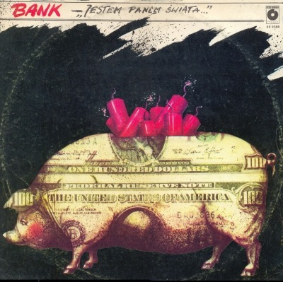 Jestem Panem Świata... - Bank (Winyl, LP, Album, ℗ © 1982 Polska, Polskie Nagrania Muza #SX 2388) - przód główny