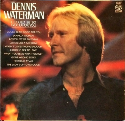 I Could Be So Good For You - Dennis Waterman (Album, Winyl, LP, ℗ 1982 © 1980 Wielka Brytania, Music For Pleasure #41 5637 1, MFP 5637, MFP 4156371) - przód główny