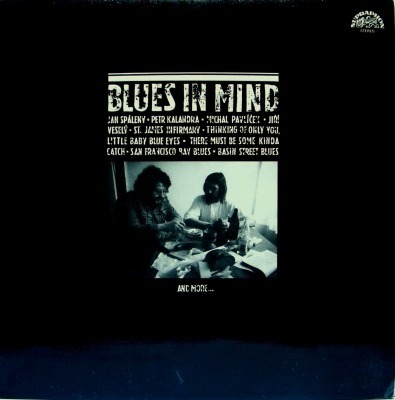 Blues In Mind - Jan Spálený • Petr Kalandra • Michal Pavlíček • Jiří Veselý (Winyl, LP, Album, Repress, ℗ 1985 © 1986 Czechosłowacja, Supraphon #1113 3704) - przód główny