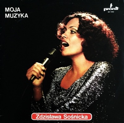 Moja Muzyka - Zdzisława Sośnicka (Winyl, LP, Album, ℗ © 1977 Polska, Pronit #SX 1452) - przód główny