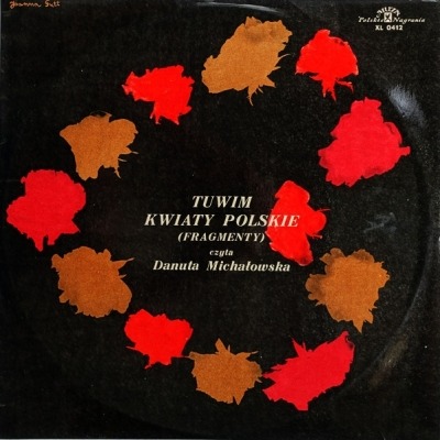 Kwiaty Polskie (Fragmenty) - Julian Tuwim czyta Danuta Michałowska (Album, Winyl, LP, ℗ © 1968 Polska, Polskie Nagrania Muza #XL 0412, X 0412) - przód główny