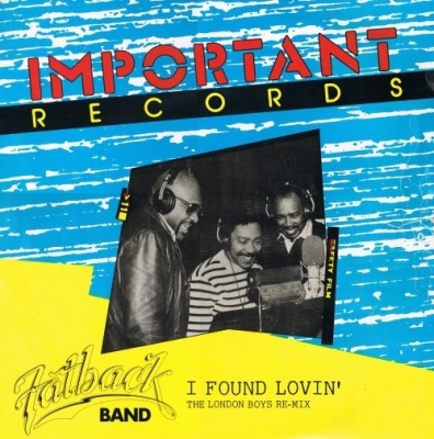 I Found Lovin' (London Boys Mix) - The Fatback Band (Singiel, Winyl, 12", 45 RPM, ℗ 1983 © 1986 Wielka Brytania, Important Records #TANRT 10) - przód główny