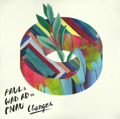 Changes - Faul & Wad Ad Vs. Pnau (Winyl, 12", 33 ⅓ RPM, Maxi-Singiel, ℗ © 2013 Niemcy, Austria i Szwajcaria, Four Music, We Play #FOR 88843020031) - przód główny