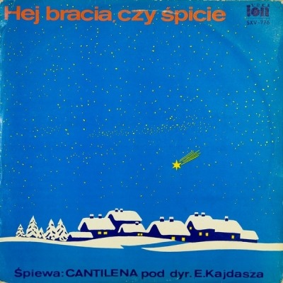 Hej Bracia, Czy Śpicie - Cantilena, Edmund Kajdasz (Album, Winyl, LP, Kremowe etykiety Polska, Veriton #SXV-776) - przód główny