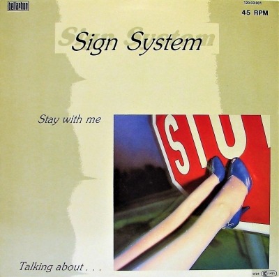 Stay with Me - Sign System (Singiel, Winyl, 12", 45 RPM, ℗ © Wrz 1984 Niemcy, Bellaphon #120-03-001) - przód główny
