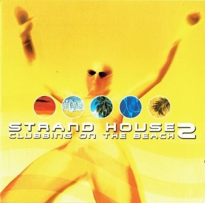 Strand House 2  (Clubbing On The Beach) - Różni wykonawcy (2 x CD, Zmiksowane, Kompilacja, ℗ © 2000 Niemcy, Polystar #524 807-2) - przód główny