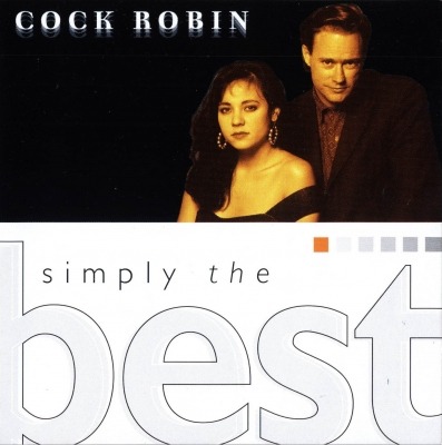Simply the Best - Cock Robin (CD, Kompilacja, ℗ © 1999 Europa, Columbia #493428 2, COL 493428 2) - przód główny