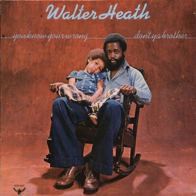 You Know You're Wrong Don't Ya Brother - Walter Heath (Winyl, LP, Album, ℗ © 1974 Stany Zjednoczone, Buddah Records #BDS 5615) - przód główny