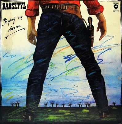 Szykuj Się Bracie - Babsztyl (Winyl, LP, Album, ℗ © 1982 Polska, Polskie Nagrania Muza #SX 2111) - przód główny