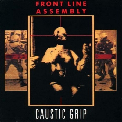 Caustic Grip - Front Line Assembly (CD, Album, Reedycja, ℗ 1990 © 1992 Europa, Third Mind Records #TM 9116 2, 7 9116 2) - przód główny
