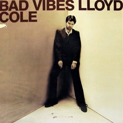Bad Vibes - Lloyd Cole (Winyl, LP, Album, Gatefold, ℗ © 1993 Europa, Fontana #518 318-1) - przód główny