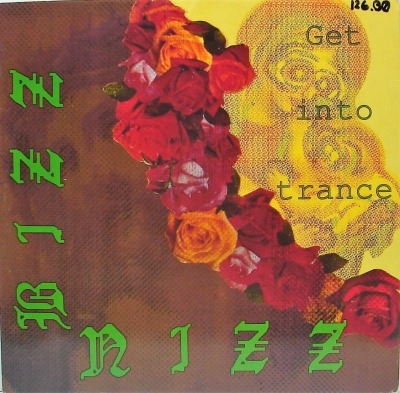 Get Into Trance - Bizz Nizz (Singiel, Winyl, 12", 45 RPM, ℗ 1991 © 1990 Niemcy, ZYX Records #ZYX 6394-12) - przód główny