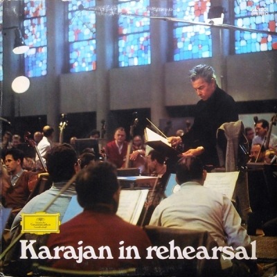Karajan In Rehearsal = Karajan En Répétition - Karajan (Album, Winyl, LP, ℗ © 1968 Niemcy, Deutsche Grammophon #643 201) - przód główny