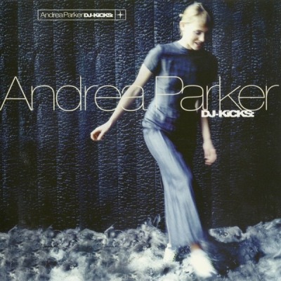 DJ-Kicks: - Andrea Parker (Kompilacja, CD, Zmiksowane, ℗ © 1998 Niemcy, !K7 #K7071CD, !K7071cd, !K7071CD) - przód główny