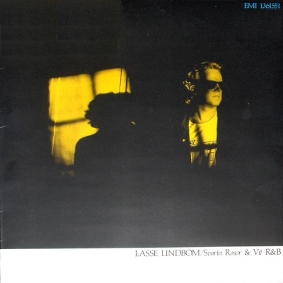 Svarta Rosor & Vit R&B - Lasse Lindbom (Winyl, LP, Album, ℗ © 1984 Szwecja, EMI #1361551) - przód główny