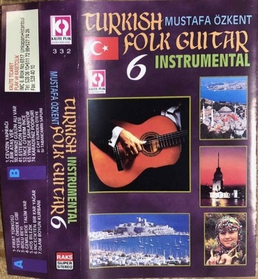 Turkish Folk Guitar 6 - Instrumental - Mustafa Özkent (Kaseta, Album Turcja, Kalite Ticaret #332) - przód główny