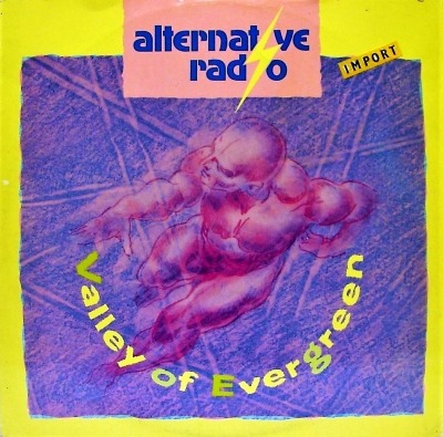 Valley Of Evergreen - Alternative Radio (Winyl, 12", 45 RPM, Singiel, ℗ © 1984 Wielka Brytania, Parlophone #12RADIO 101) - przód główny