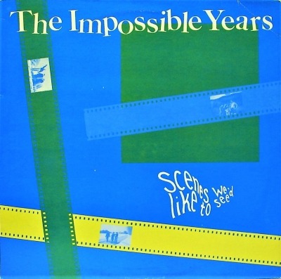 Scenes We'd Like To See - The Impossible Years (Winyl, 12", 45 RPM, EP, Maxi-Singiel, ℗ © 1985 Wielka Brytania, Dreamworld #DREAM 001) - przód główny