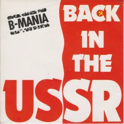 Back In The USSR - B-Mania (Winyl, 7", Singiel, 45 RPM, ℗ © 1987 Holandia, CBS #650813 7) - przód główny
