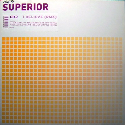 I Believe (Remix) - CR2 (Singiel, Winyl, 12", ℗ © 2002 Niemcy, Superior #SUPR 0206-6) - przód główny