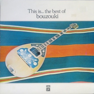 This Is... The Best Of Bouzouki - Różni wykonawcy (Album, Winyl, LP, ℗ © 1981 Grecja, Columbia #14C 026-71180) - przód główny