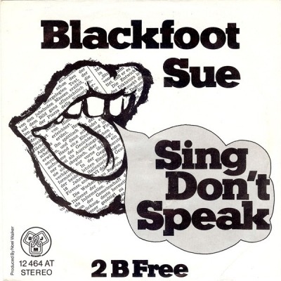 Sing Don't Speak - Blackfoot Sue (Winyl, 7", 45 RPM, Singiel, Stereo, Mono, ℗ © 1972 Niemcy, DJM Records #12 464 AT) - przód główny