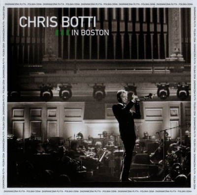 In Boston - Chris Botti (CD, Album | DVD, DVD-Video, Multichannel, NTSC, ℗ © 2009 Polska, Decca #00602527232096(86), 2714716, 2715817) - przód główny