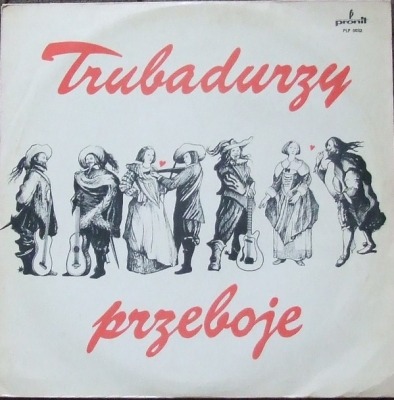 Przeboje - Trubadurzy (Album, Winyl, LP, ℗ © 1986 Polska, Pronit #PLP 0032) - przód główny