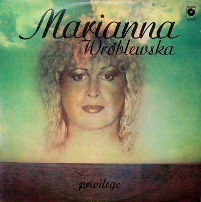 Privilege - Marianna Wróblewska (Winyl, LP, Album, Stereo, ℗ © 1988 Polska, Polskie Nagrania Muza #SX 2567) - przód główny