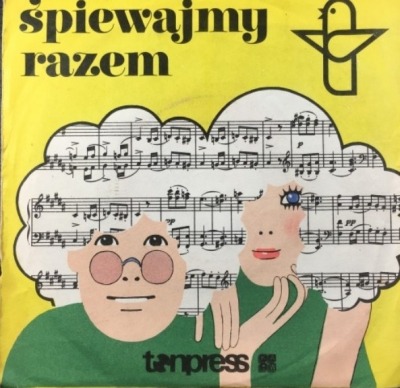 Śpiewajmy Razem - Bajm / Maria Jeżowska ,  Wiesław Chojnacki (Winyl, 7", 45 RPM, Singiel Polska, Tonpress #S-177) - przód główny
