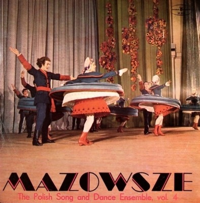 The Polish Song And Dance Ensemble, Vol. 4 - Mazowsze (Winyl, LP, Album, Reedycja, Stereo Polska, Polskie Nagrania Muza #SX 0189) - przód główny