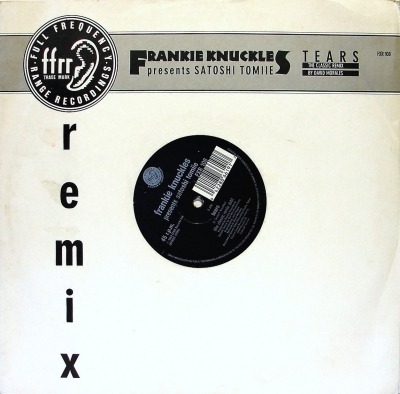 Tears (The Classic Remix) - Frankie Knuckles Presents Satoshi Tomiie (Singiel, Winyl, 12", 45 RPM, ℗ © 1989 Wielka Brytania, FFRR #FXR 108) - przód główny