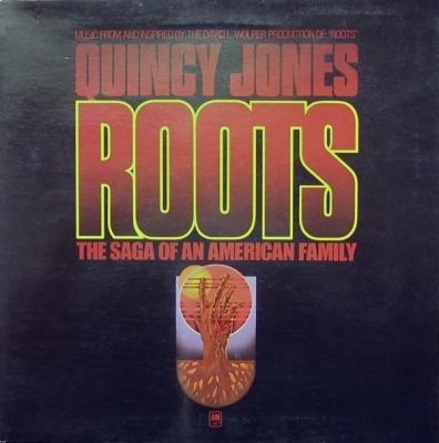 Roots: The Saga Of An American Family - Quincy Jones (Winyl, LP, Album, ℗ 1977 © 1979 Jugosławia, PGP RTB #LP 5937) - przód główny