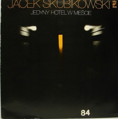 Jedyny Hotel W Mieście - Jacek Skubikowski (Winyl, LP, Album, ℗ © 1984 Polska, Wifon #LP-068) - przód główny