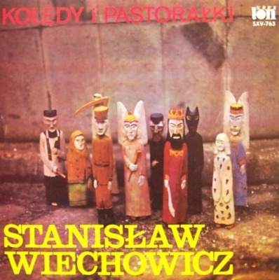 Kolędy I Pastorałki - Stanisław Wiechowicz (Winyl, LP, Album Polska, Veriton #SXV- 763) - przód główny