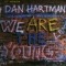 Dan Hartman - We Are the Young