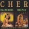 Cher - Take Me Home / Prisoner